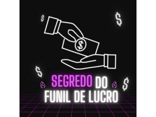 SEGREDO DO FUNIL DE LUCRO